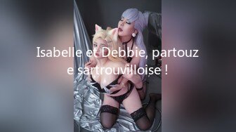 Isabelle et Debbie, partouze sartrouvilloise !